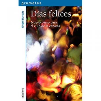 Días Felices: Nuevo curso para el club de la canasta: 121 - àngel Burgas