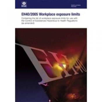 Workplace exposure limits: containing the list of workplace exposure limits for use with the Control of Substances Hazardous to Health Regulations