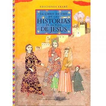 El Libro de oro de las historias de la vida de Jesus