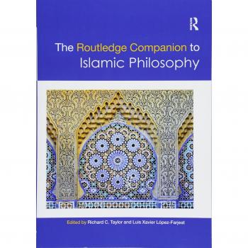 The Routledge Companion to Islamic Philosophy