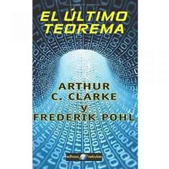 El Altimo Teorema - Arthur C Clarke Frederik Pohl
