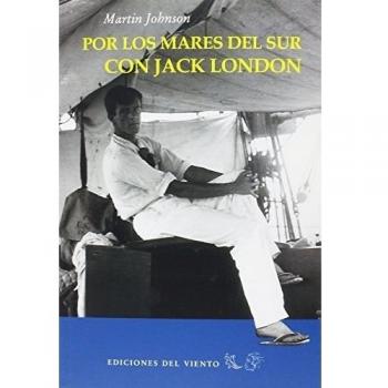 Por Los Mares Del Sur Con Jack London - Martin Johnson