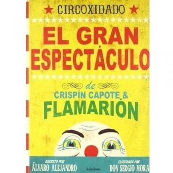 Circoxidado: El gran espectáculo de Crispín Capote & Flamarión