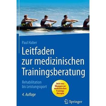 Leitfaden zur medizinischen Trainingsberatung: Rehabilitation bis Leistungssport