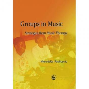 Groups in Music: Therapeutic Strategies for Collaborative Healing