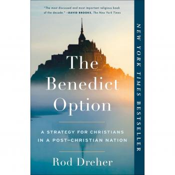 Benedict Option, The A Strategy for Christians in a Post-Christian Nation