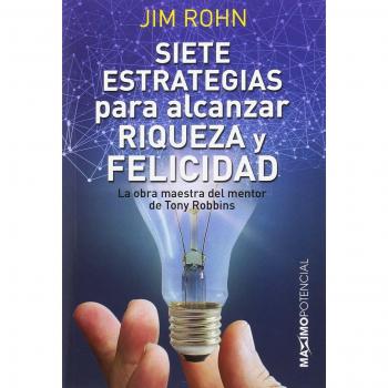 7 estrategias para alcanzar riqueza y felicidad - Jim Rohn