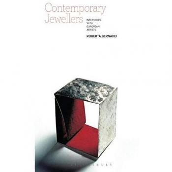 Contemporary Jewellers: Interviews with European Artists