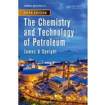 The Chemistry and Technology of Petroleum: 137