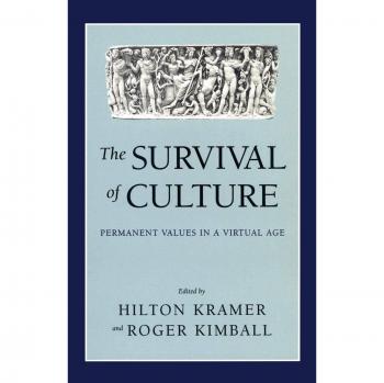 Cultural Resilience: Timeless Values in a Digital Era by Hilton Kramer