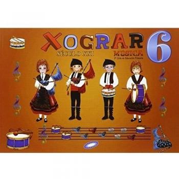 Século XXI, Xograr, música, 6 Educación Primaria - 9788497372121