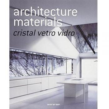 Architecture materials. Glass. Ediz. italiana, spagnola e portoghese