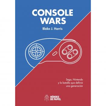 Console wars: sega, nintendo y la batalla que definio una generacio