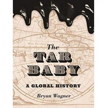The Tar Baby: A Global History