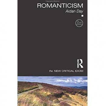 Romanticism: A Comprehensive Critical Guide by Aidan Day