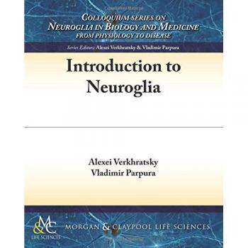 Introducción a la Neuroglía (Serie de Coloquios sobre Neuroglía en Biología y Medicina) - Edición en Tapa Blanda