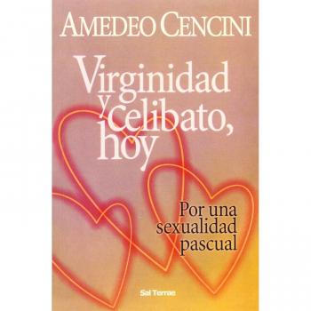 Virginidad y celibato, hoy: Por una sexualidad pascual: 102