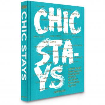 Chic Stays: El Gran Libro de los Lugares Favoritos de Personas Favoritas según Conde Nast Traveller (Tapa Dura)