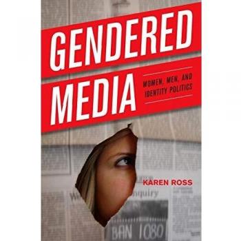Gendered Media: Women, Men, and Identity Politics (Critical Media Studies)