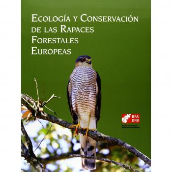Ecología Y Conservación De Las Rapaces Forestales Europeas