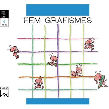 FEM GRAFISMES. La formiga feinera. BESTIOLES. 4 anys: 1