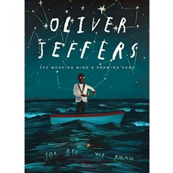 Oliver Jeffers Working Mind Drawing Hand: The Working Mind and Drawing Hand