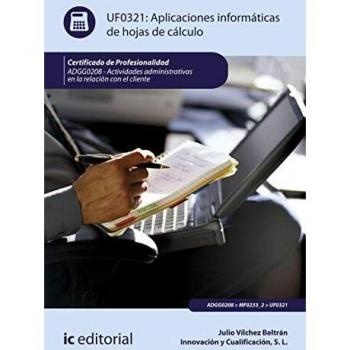 Aplicaciones informáticas de hojas de cálculo. ADGG0208 - Actividades administrativas en la relación con el cliente