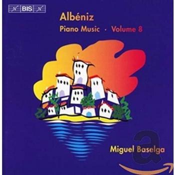 Albeniz Piano Music 8 - Isaac Albeniz