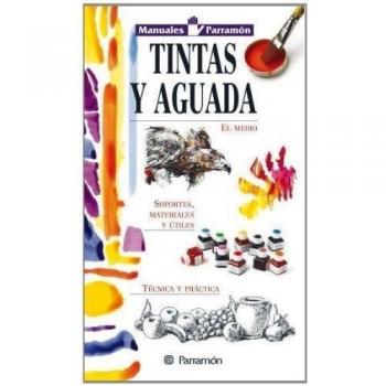 Manuales Parramón Tintas y aguadas