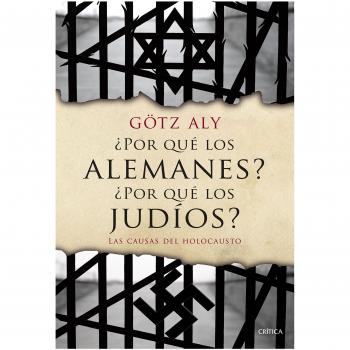 ¿Por qué los alemanes? ¿Por qué los judíos?: Las causas del Holocausto
