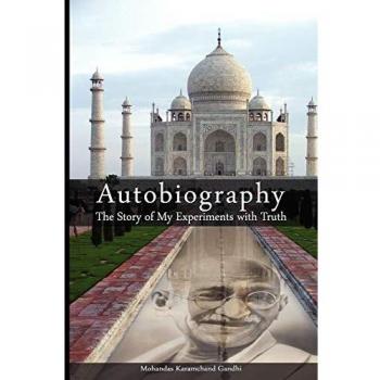 Gandhi's Autobiography: The Story of My Experiments with Truth - English Edition