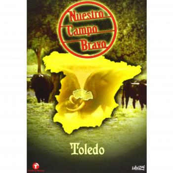 Nuestro campo bravo : Toledo [DVD]