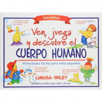 Ven, juega y descubre el cuerpo humano/ Come Play and Discover the Human Body
