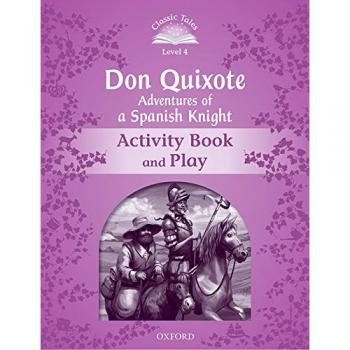 Classic Tales 4. Don Quixote. Activity Book and Play