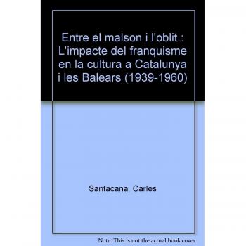 Entre el malson i l'oblit.: L'impacte del franquisme en la cultura a Catalunya i les Balears