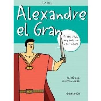 Em dic … Alexandre El Gran