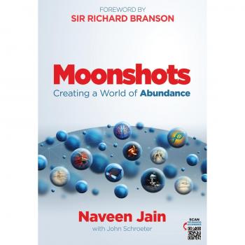 Moonshots: Creating a World of Abundance