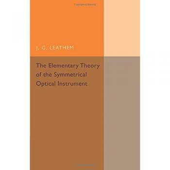 The Elementary Theory of the Symmetrical Optical Instrument