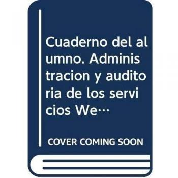 Cuaderno del alumno. Administración y auditoría de los servicios Web - Francisco Carvajal Palomares