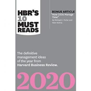HBR's 10 Must Reads 2020: The Definitive Management Ideas of the Year from Harvard Business Review