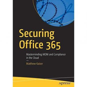 Securing Office 365: Masterminding MDM and Compliance in the Cloud