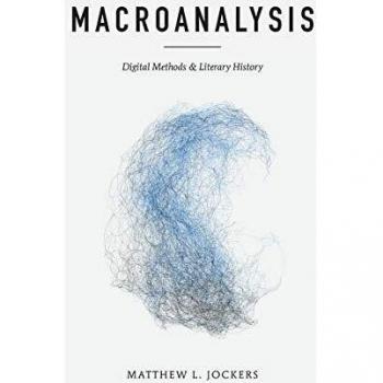 Macroanalysis: Digital Methods and Literary History