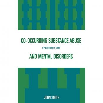 Co-occurring Substance Abuse and Mental Disorders: Comprehensive Guide by John Smith