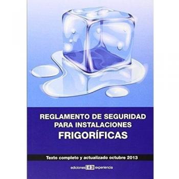 Reglamento de seguridad para instalaciones frigoríficas: Texto completo y actualizado octubre 2013 - Editorial Redaccion