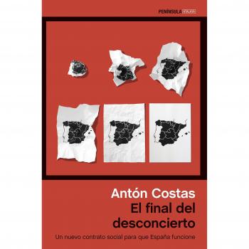 El final del desconcierto: Un nuevo contrato social para que España funcione