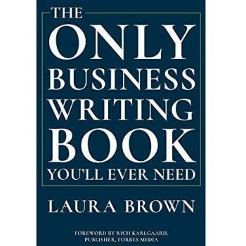 The Only Business Writing Book You'll Ever Need