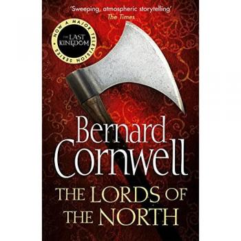 Los Señores del Norte: Novela histórica de acción, Libro 3 (Serie El Último Reino) por Bernard Cornwell