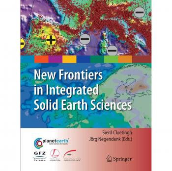 New Frontiers in Integrated Solid Earth Sciences