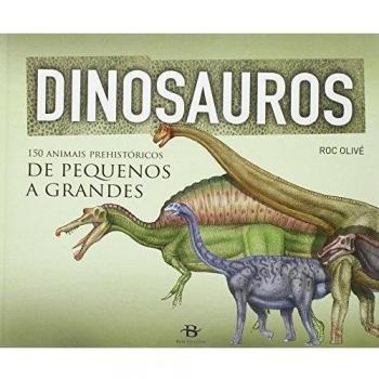 Dinosauros: 150 animais prehistórico de pequenos a grandes