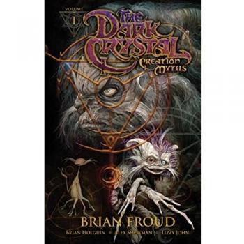 Jim Henson's The Dark Crystal: Creation Myths Volume 1